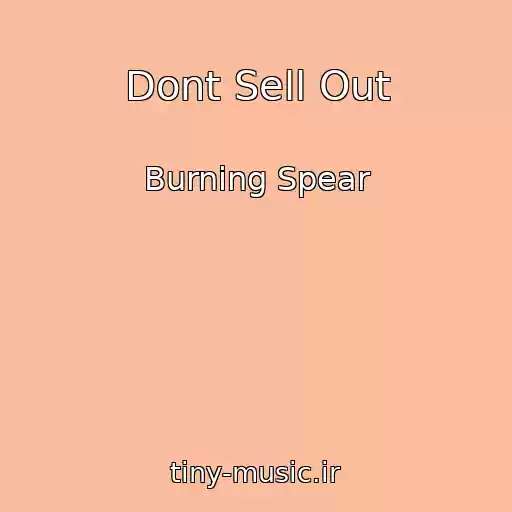 کاور آهنگ Dont Sell Out از Burning Spear