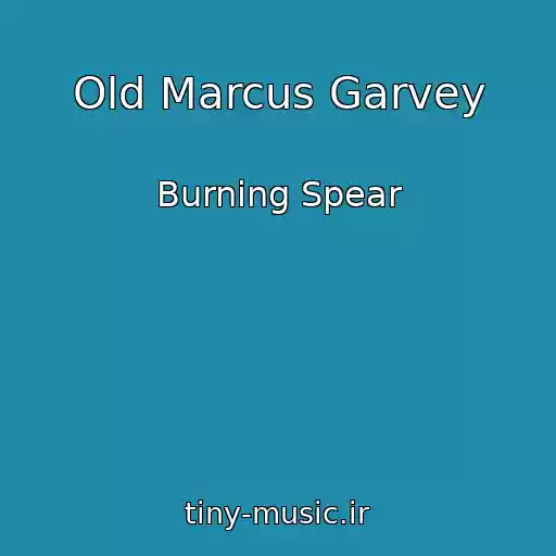 کاور آهنگ Old Marcus Garvey از Burning Spear
