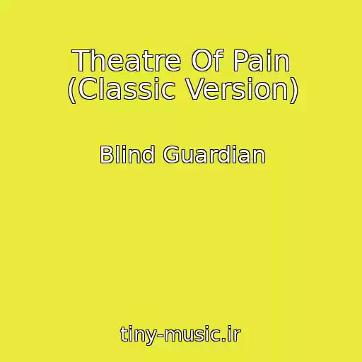 کاور آهنگ Theatre Of Pain (Classic Version) از Blind Guardian