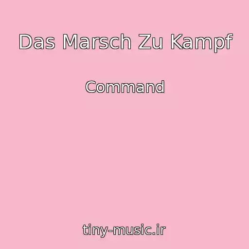 کاور آهنگ Das Marsch Zu Kampf از Command