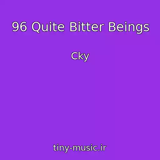 کاور آهنگ 96 Quite Bitter Beings از Cky