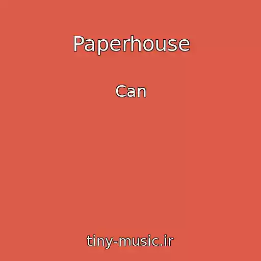 کاور آهنگ Paperhouse از Can
