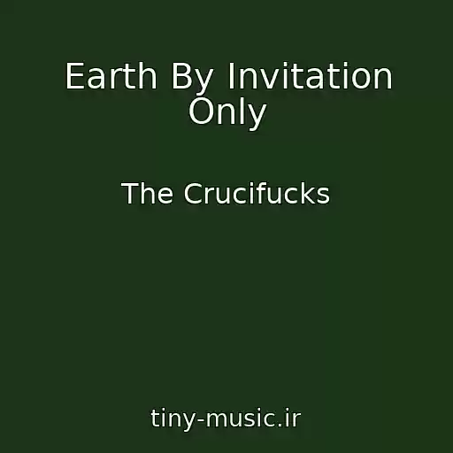 کاور آهنگ Earth By Invitation Only از The Crucifucks