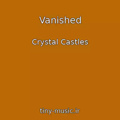 کاور آهنگ Vanished از Crystal Castles