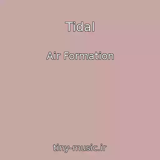 کاور آهنگ Tidal از Air Formation