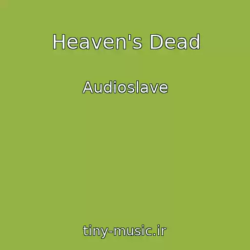 کاور آهنگ Heaven's Dead از Audioslave