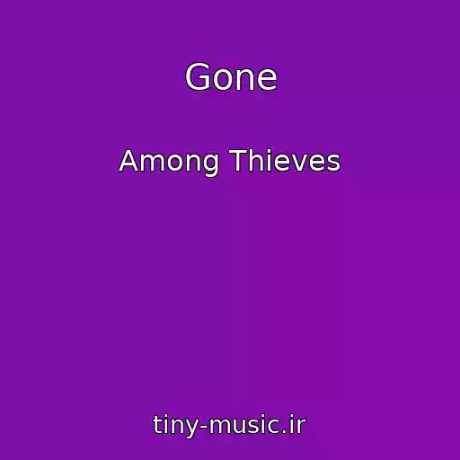 کاور آهنگ Gone از Among Thieves