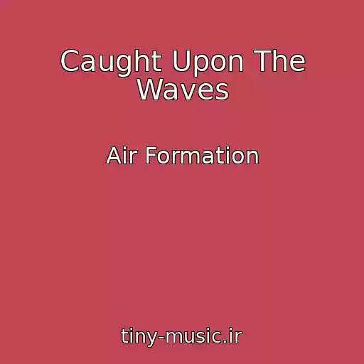 کاور آهنگ Caught Upon The Waves از Air Formation