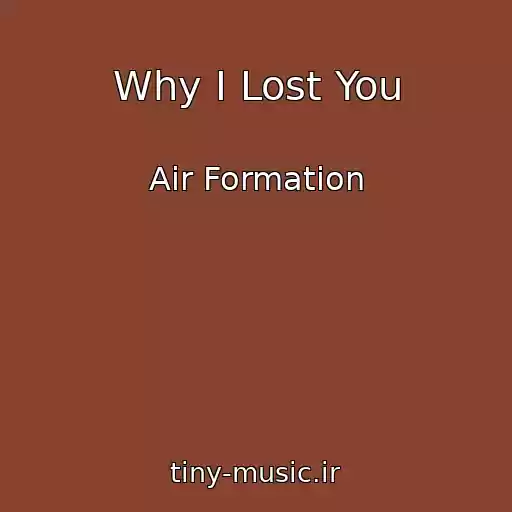 کاور آهنگ Why I Lost You از Air Formation