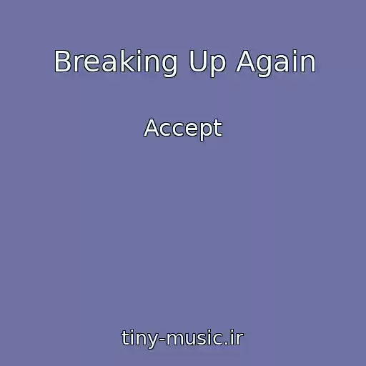 کاور آهنگ Breaking Up Again از Accept