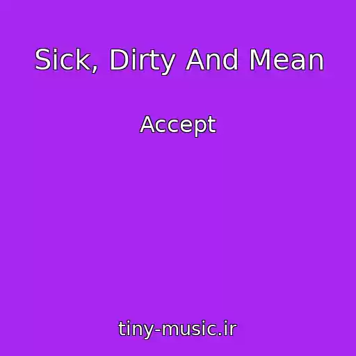 کاور آهنگ Sick, Dirty And Mean از Accept