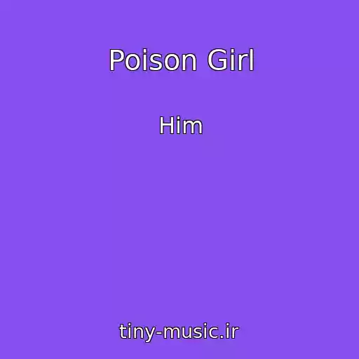 کاور آهنگ Poison Girl از Him