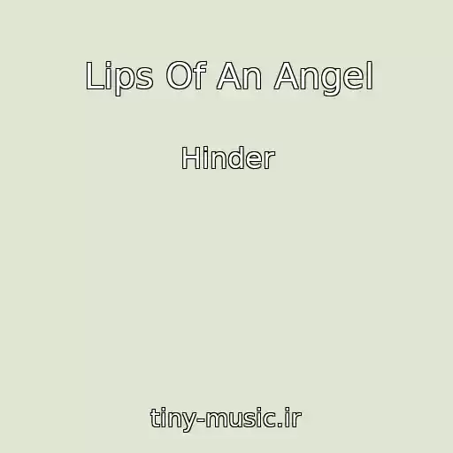کاور آهنگ Lips Of An Angel از Hinder