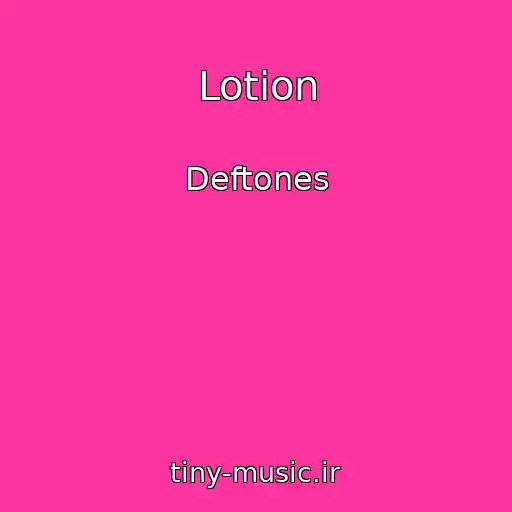 کاور آهنگ Lotion از Deftones