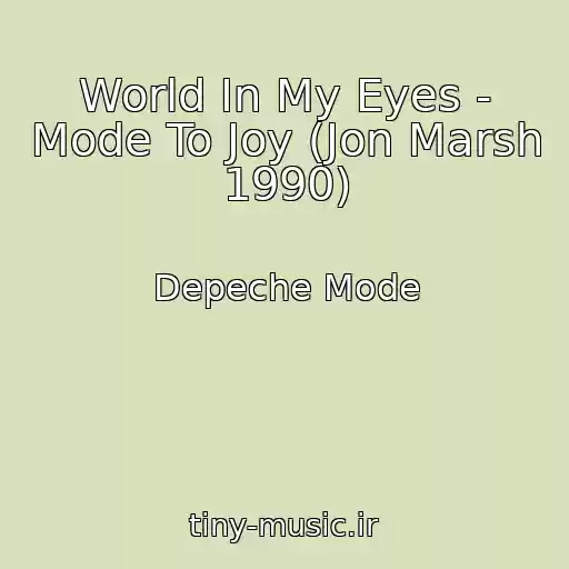 کاور آهنگ World In My Eyes - Mode To Joy (Jon Marsh 1990) از Depeche Mode