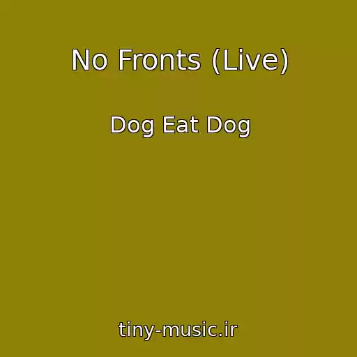 کاور آهنگ No Fronts (Live) از Dog Eat Dog