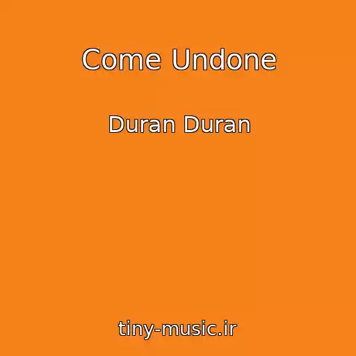 کاور آهنگ Come Undone از Duran Duran