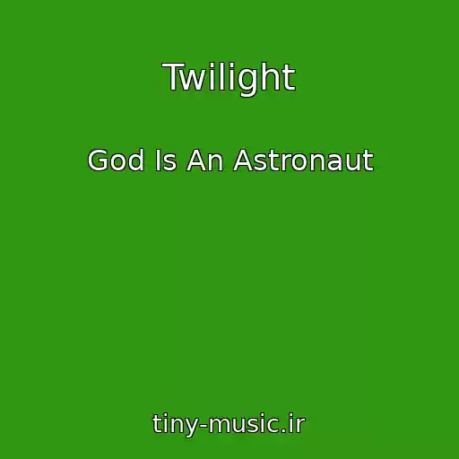 کاور آهنگ Twilight از God Is An Astronaut
