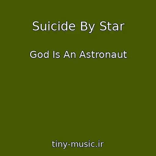 کاور آهنگ Suicide By Star از God Is An Astronaut