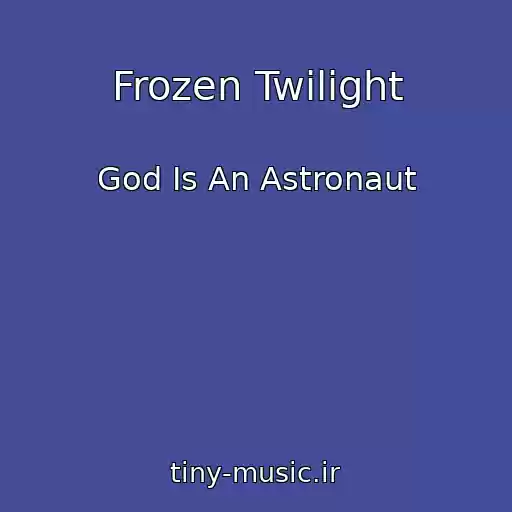 کاور آهنگ Frozen Twilight از God Is An Astronaut