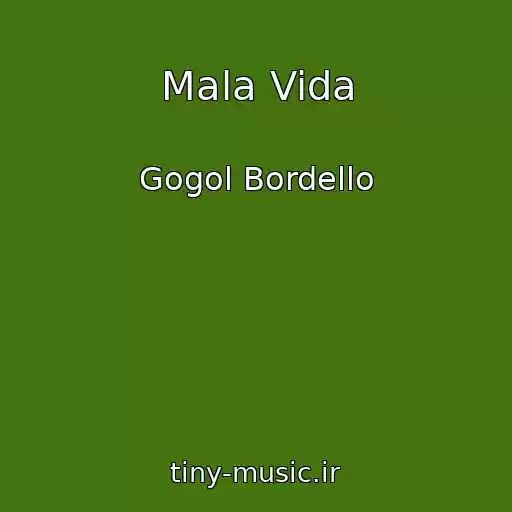 کاور آهنگ Mala Vida از Gogol Bordello