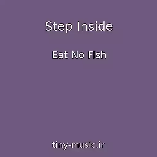 کاور آهنگ Step Inside از Eat No Fish