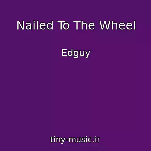 کاور آهنگ Nailed To The Wheel از Edguy