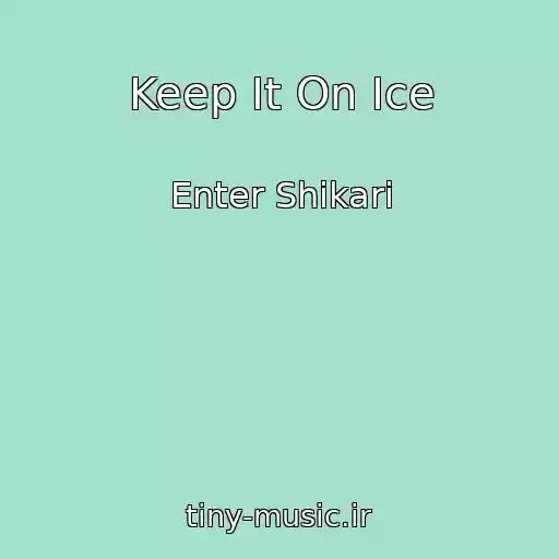 کاور آهنگ Keep It On Ice از Enter Shikari