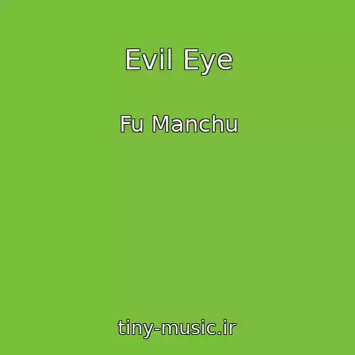 کاور آهنگ Evil Eye از Fu Manchu