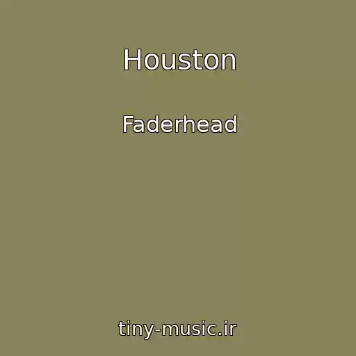 کاور آهنگ Houston از Faderhead