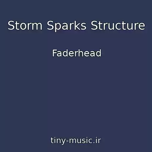 کاور آهنگ Storm Sparks Structure از Faderhead