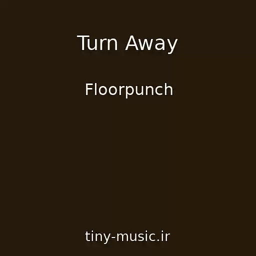 کاور آهنگ Turn Away از Floorpunch