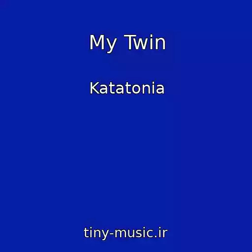 کاور آهنگ My Twin از Katatonia