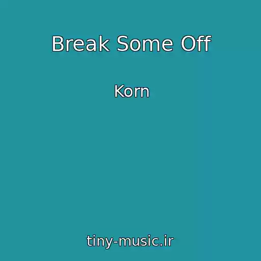 کاور آهنگ Break Some Off از Korn