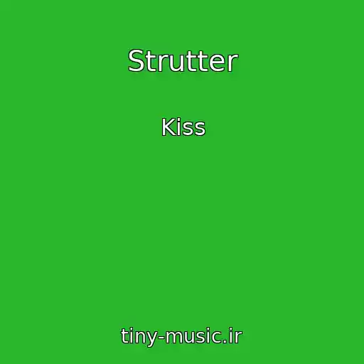 کاور آهنگ Strutter از Kiss