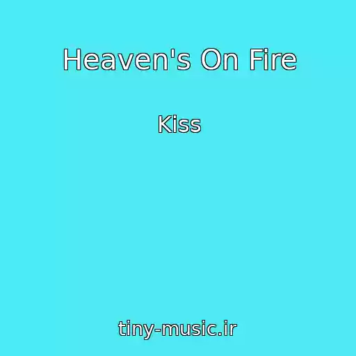کاور آهنگ Heaven's On Fire از Kiss