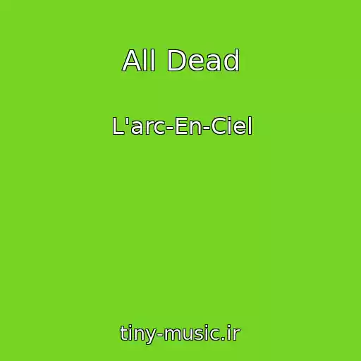 کاور آهنگ All Dead از L'arc-En-Ciel