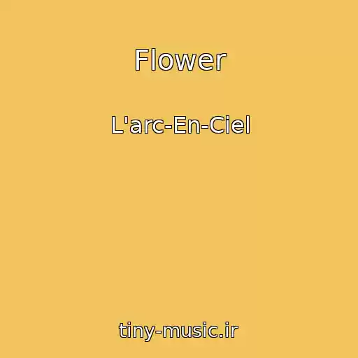 کاور آهنگ Flower از L'arc-En-Ciel