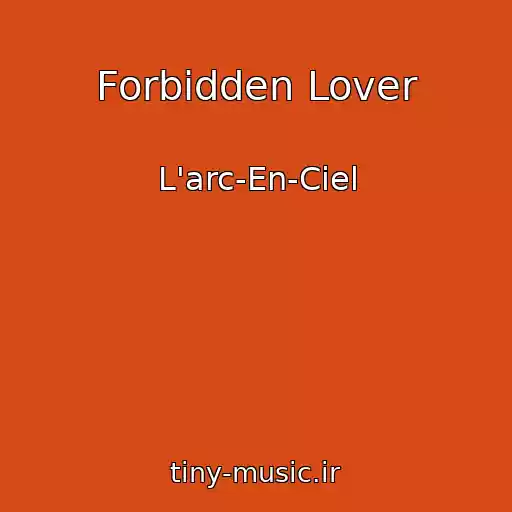 کاور آهنگ Forbidden Lover از L'arc-En-Ciel