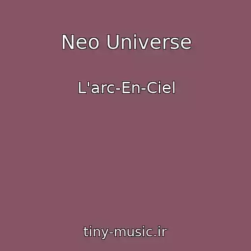 کاور آهنگ Neo Universe از L'arc-En-Ciel
