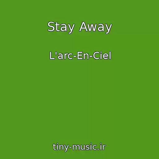 کاور آهنگ Stay Away از L'arc-En-Ciel