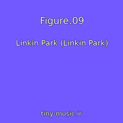 کاور آهنگ Figure.09 از Linkin Park (Linkin Park)