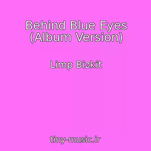 کاور آهنگ Behind Blue Eyes (Album Version) از Limp Bizkit