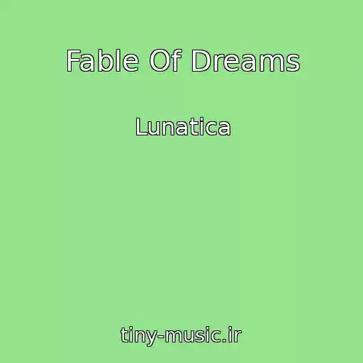کاور آهنگ Fable Of Dreams از Lunatica