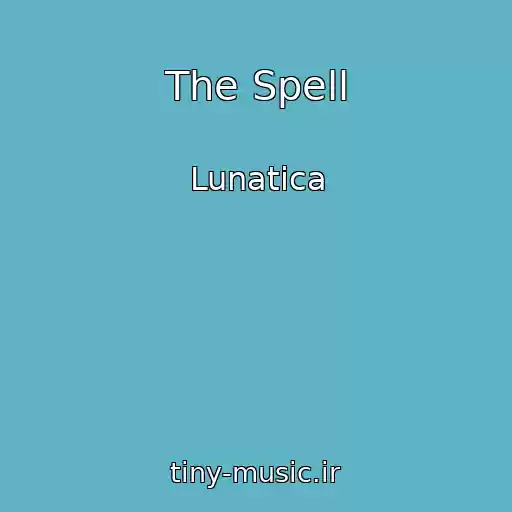 کاور آهنگ The Spell از Lunatica
