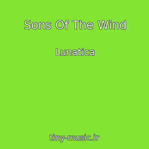 کاور آهنگ Sons Of The Wind از Lunatica