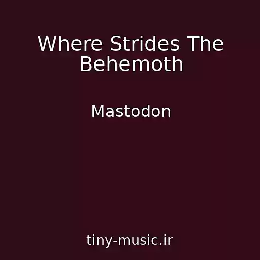کاور آهنگ Where Strides The Behemoth از Mastodon