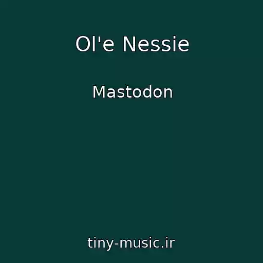 کاور آهنگ Ol'e Nessie از Mastodon