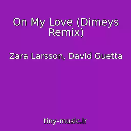کاور آهنگ On My Love (Dimeys Remix) از Zara Larsson, David Guetta