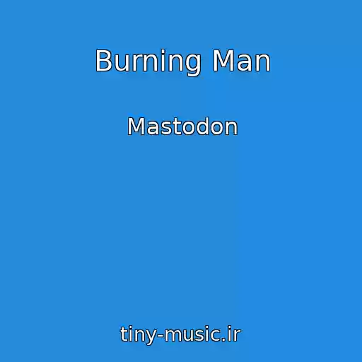 کاور آهنگ Burning Man از Mastodon